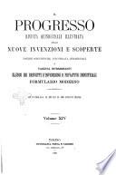 Il progresso rivista delle nuove invenzioni e scoperte, notizie scientifiche, industriali e varieta interessanti