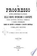 Il progresso rivista delle nuove invenzioni e scoperte, notizie scientifiche, industriali e varieta interessanti