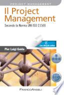 Il Project Management. Secondo la Norma UNI ISO 21500