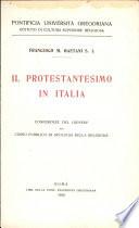Il protestantesimo in Italia. Conferenze del giovedì nel corso pubblico di apologia della religione