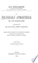 Il pulviscolo atmosferico ed i suoi microorganismi studiato dal lato fisico, chimico e biologico