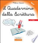 Il quadernino della scrittura. Per la Scuola elementare