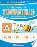 Il quaderno dello stampatello. Vocali, consonanti, sillabe