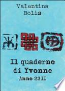 Il quaderno di Yvonne. Anno 2211. Ediz. italiana e inglese