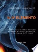 Il quarto elemento. Trattato sulla struttura del fuoco e indagine di polizia scientifica sulla dinamica degli incendi