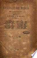 Il raccoglitore medico giornale indirizzato al progresso della medicina e chirurgia pratica e degli interessi morali e professionali specialmente dei medici-chirurghi condotti