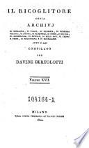 Il Raccoglitore Ossia Archivi Di Viaggi, Di Filosofia, D'Istoria, Di Poesia, Di Eloquenza, Di Critica, Di Archeologia, Di Novelle, Di Belle Arti, Di Teatri E Feste, Di Bibliografia E Di Miscellanee Adorni Di Rami