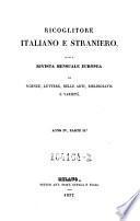 Il Raccoglitore Ossia Archivi Di Viaggi, Di Filosofia, D'Istoria, Di Poesia, Di Eloquenza, Di Critica, Di Archeologia, Di Novelle, Di Belle Arti, Di Teatri E Feste, Di Bibliografia E Di Miscellanee Adorni Di Rami