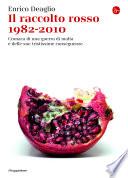 Il raccolto rosso, 1982-2010