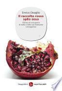 Il raccolto rosso 1982-2010
