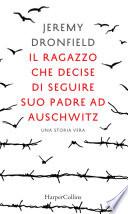 Il ragazzo che decise di seguire suo padre ad Auschwitz