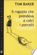 Il ragazzo che prendeva a calci i porcelli