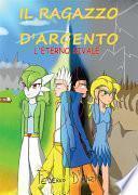 Il ragazzo d'argento - L'eterno rivale
