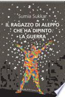 Il ragazzo di Aleppo che ha dipinto la guerra