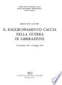 Il raggruppamento Caccia nella guerra di liberazione, 8 settembre 1943-8 maggio 1945