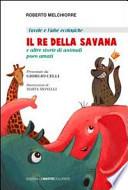 Il re della savana. E altre storie di animali poco amati. Ediz. italiana e inglese