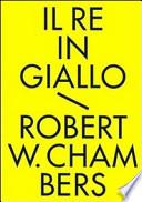 Il re in giallo e altri racconti. Tutti i racconti fantastici