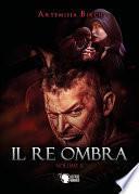 Il re ombra. Volume secondo