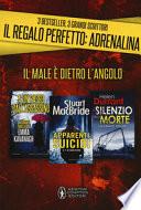 Il regalo perfetto: adrenalina: A un passo dall'assassino-Apparenti suicidi-Il silenzio della morte