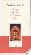 Il regno dei cieli ; La colonia felice