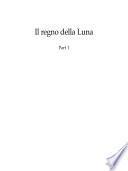 Il regno della Luna, Part 1