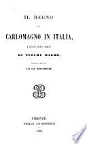 Il regno di Carlomagno in Italia, e scritti storici minori