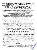 Il regno di Napoli in prospettiva, in cui descrivono la sua metropoli citta di Napoli e le cose piu notabili e curiose cosi di natura come d'arte (etc.)