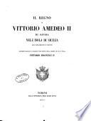 Il regno di Vittorio Amedeo 2. di Savoia nell'isola di Sicilia, dall'anno 1713 al 1719 documenti raccolti e stampati per ordine della maest A a del Re d'Italia Vittorio Emanuele 2