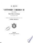 Il regno di Vittorio Amedeo 2. di Savoia nell'isola di Sicilia, dall'anno 1713 al 1719 documenti raccolti e stampati per ordine della maest A a del Re d'Italia Vittorio Emanuele 2