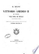 Il regno di Vittorio Amedeo 2. di Savoia nell'isola di Sicilia, dall'anno 1713 al 1719 documenti raccolti e stampati per ordine della maest A a del Re d'Italia Vittorio Emanuele 2