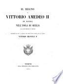 Il regno di Vittorio Amedeo 2. di Savoia nell'isola di Sicilia, dall'anno 1713 al 1719 documenti raccolti e stampati per ordine della maestà del Re d'Italia Vittorio Emanuele 2