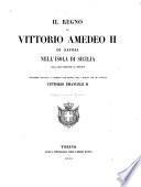Il Regno di Vittorio Amedeo II di Savoia nell'- isola di Sicilia dell'anno MDCCXIII al MDCCXIX