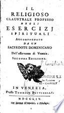 Il religioso claustrale professo negli esercizi spirituali, accompagnato da un sacerdote domenicano, dell' osservanza di Venezia. Seconda edizione