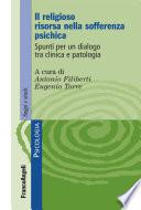 Il religioso risorsa nella sofferenza psichica. Spunti per un dialogo tra clinica e patologia