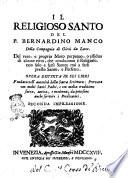 Il religioso santo del P. Bernardino Manco ... Del vero e proprio moto perpetuo, o assiduo di alcune virtu, che conducono il religioso non solo a farsi santo, ma a farsi presto santo e perfetto. Opera distinta in sei libri ..