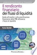 Il rendiconto finanziario dei flussi di liquidità. Guida all'analisi e alla pianificazione finanziaria delle Pmi attraverso i flussi di liquidità