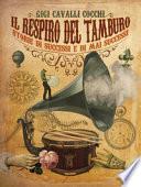 Il respiro del tamburo. Storie di successi e di mai successi. Ediz. illustrata