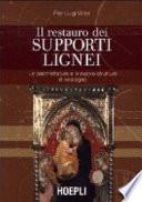 Il restauro dei supporti lignei. Le parchettature e le nuove strutture di sostegno. Ediz. illustrata