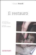 Il restauro. Teoria e pratica (1939-1986)
