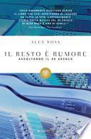 Il resto è rumore. Ascoltando il XX secolo
