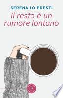 Il resto è un rumore lontano