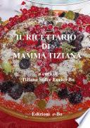 Il ricettario di mamma Tiziana