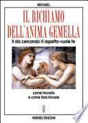 Il richiamo dell'anima gemella. Ti sta cercando, ti aspetta, vuole te