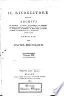 Il Ricoglitore, ossia Archivj di geografia, di viaggi, di filosofia, di economia politica, di istoria, di eloquenza, di poesia, di critica, di archeologia, di novelle, di belle arti, di teatri e feste, di bibliografia e di miscellanee ...
