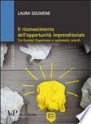 Il riconoscimento dell'opportunità imprenditoriale. Tra Eureka! Experience e systematic search