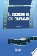 Il ricordo di chi eravamo
