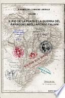 Il Rio de la Plata e la guerra del Paraguay negli archivi italiani - VOLUME I