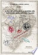 Il Rio de la Plata e la guerra del Paraguay negli archivi italiani - VOLUME II