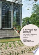 Il risveglio del giardino. Dall'hortus al paesaggio, studi, conferenze, confronti
