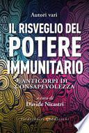 Il risveglio del potere immunitario. Anticorpi di consapevolezza